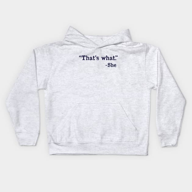 That's What She Said Kids Hoodie by kg07_shirts